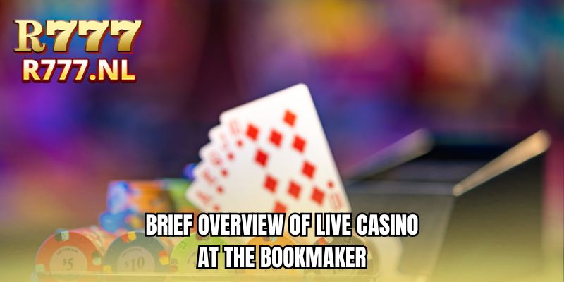 Brief overview of live casino at the bookmaker