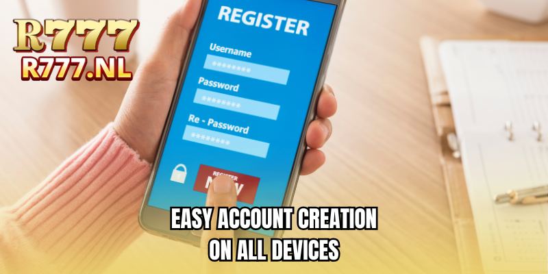 Easy account creation on all devices