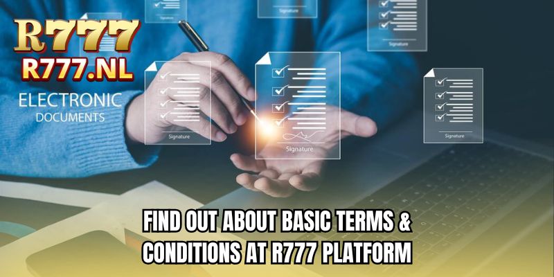 Find out about basic terms & conditions at R777 platform