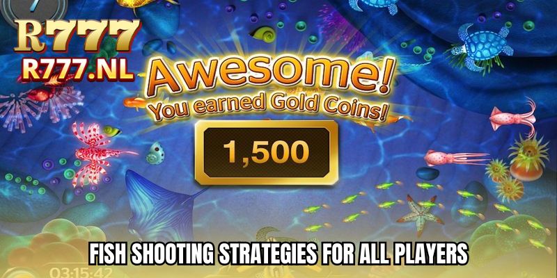 Fish shooting strategies for all players