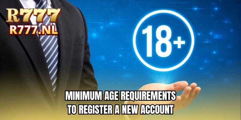 Minimum age requirements to register a new account