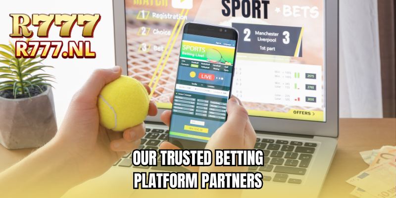 Our trusted betting platform partners