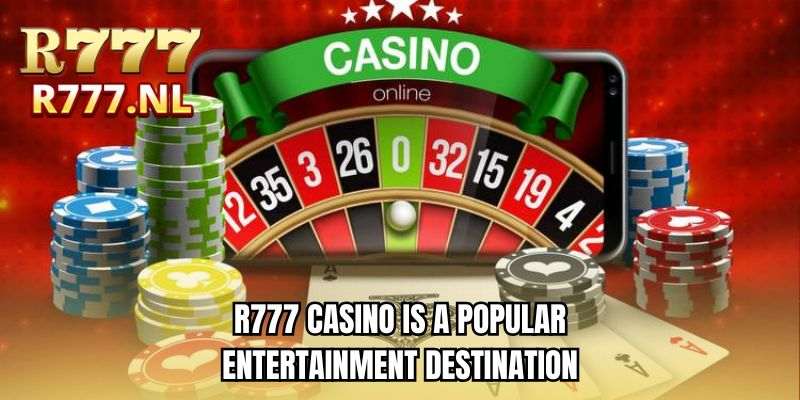 R777 Casino is a popular entertainment destination